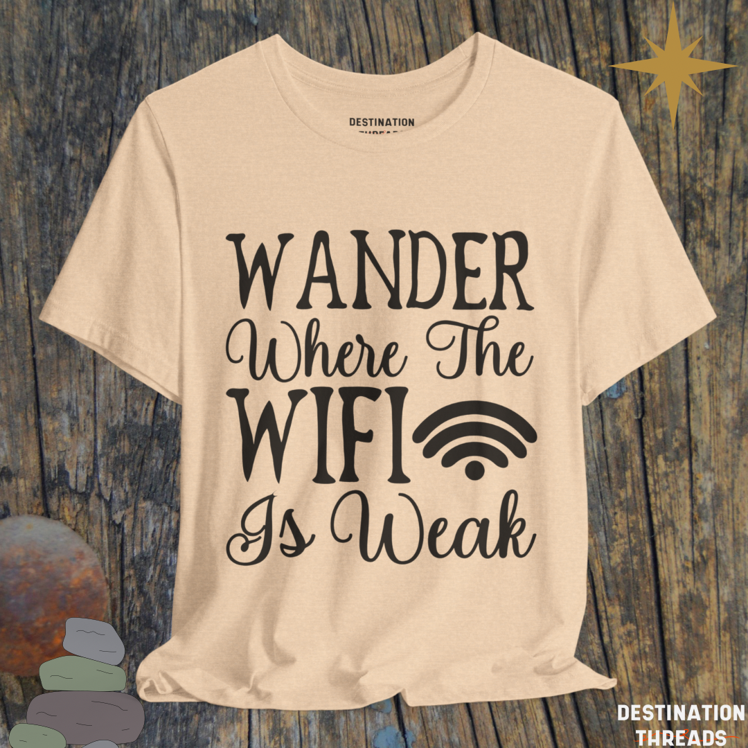 Wander where the wifi is weak T-Shirt