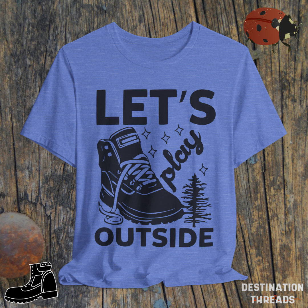 Lets play outside T-Shirt