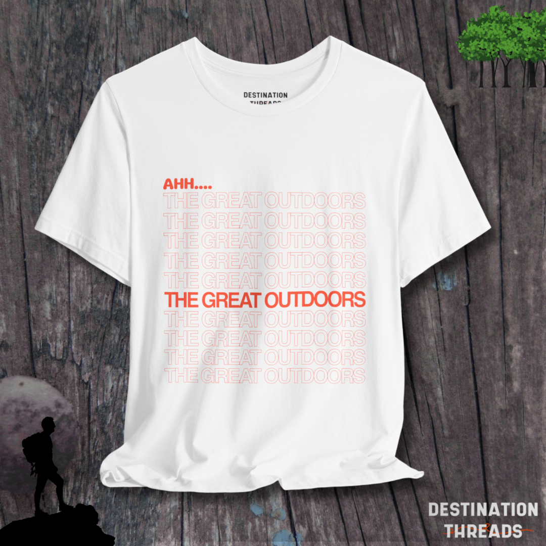 Ahh.. The Great outdoors T-shirt