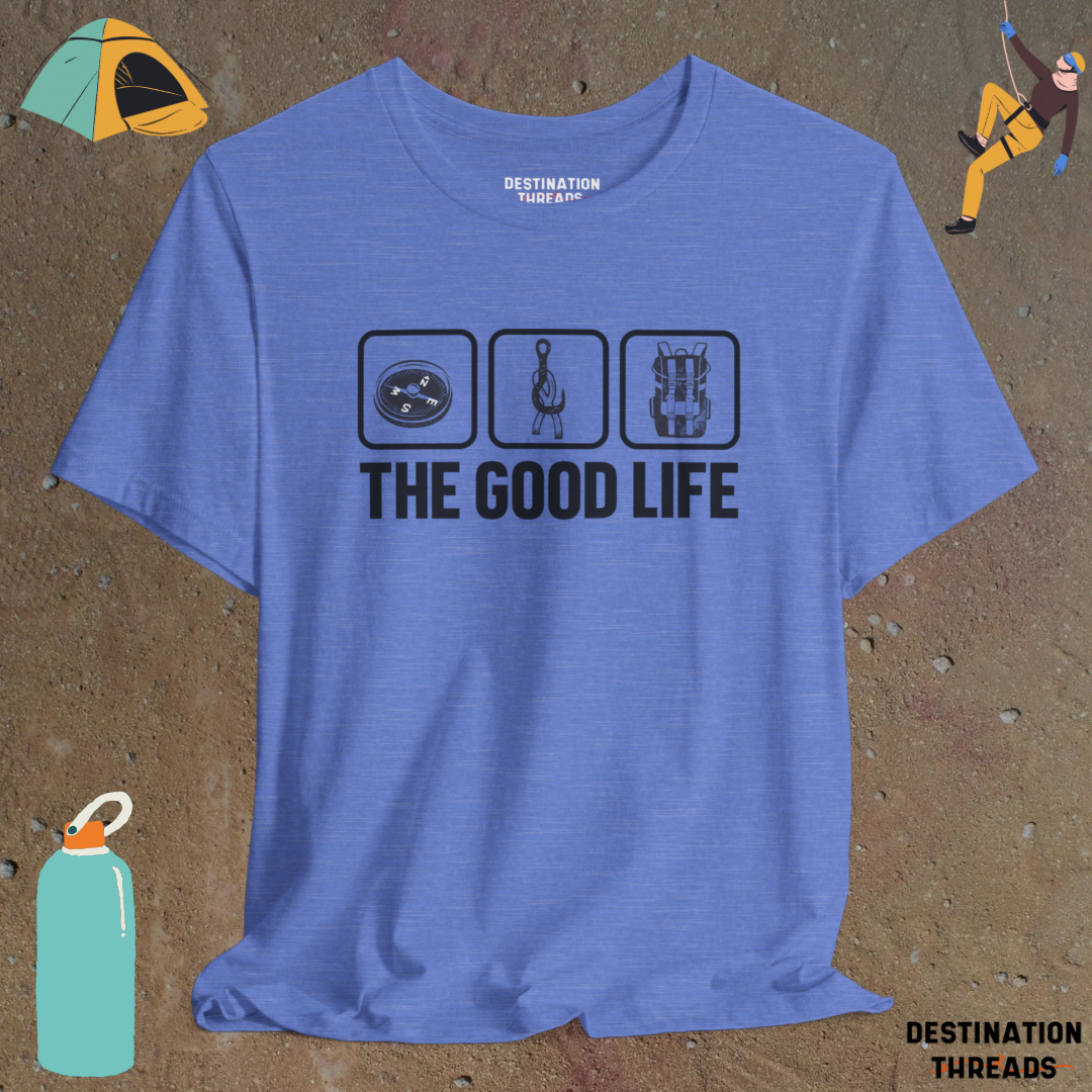 The Good Life T-shirt