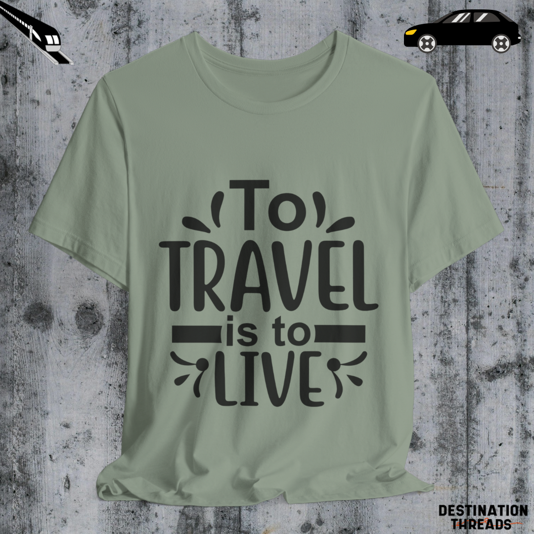 To travel is to live T-Shirt