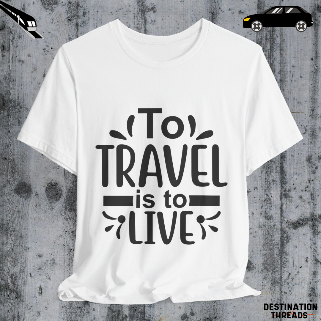 To travel is to live T-Shirt