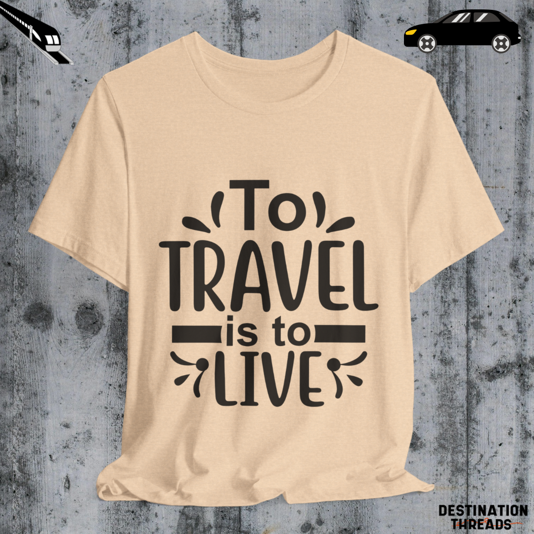 To travel is to live T-Shirt