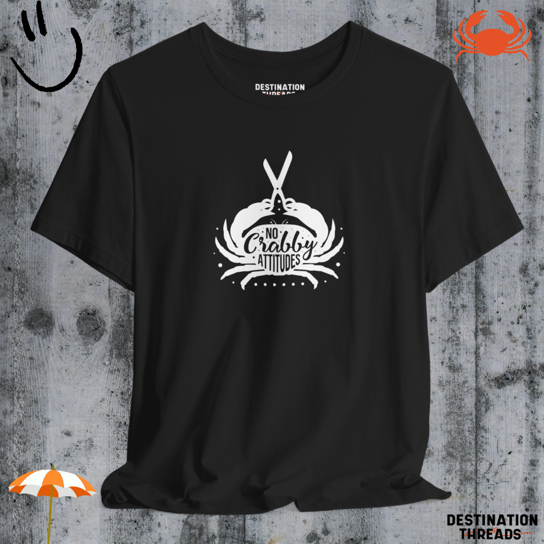 No crabby attitudes T-Shirt