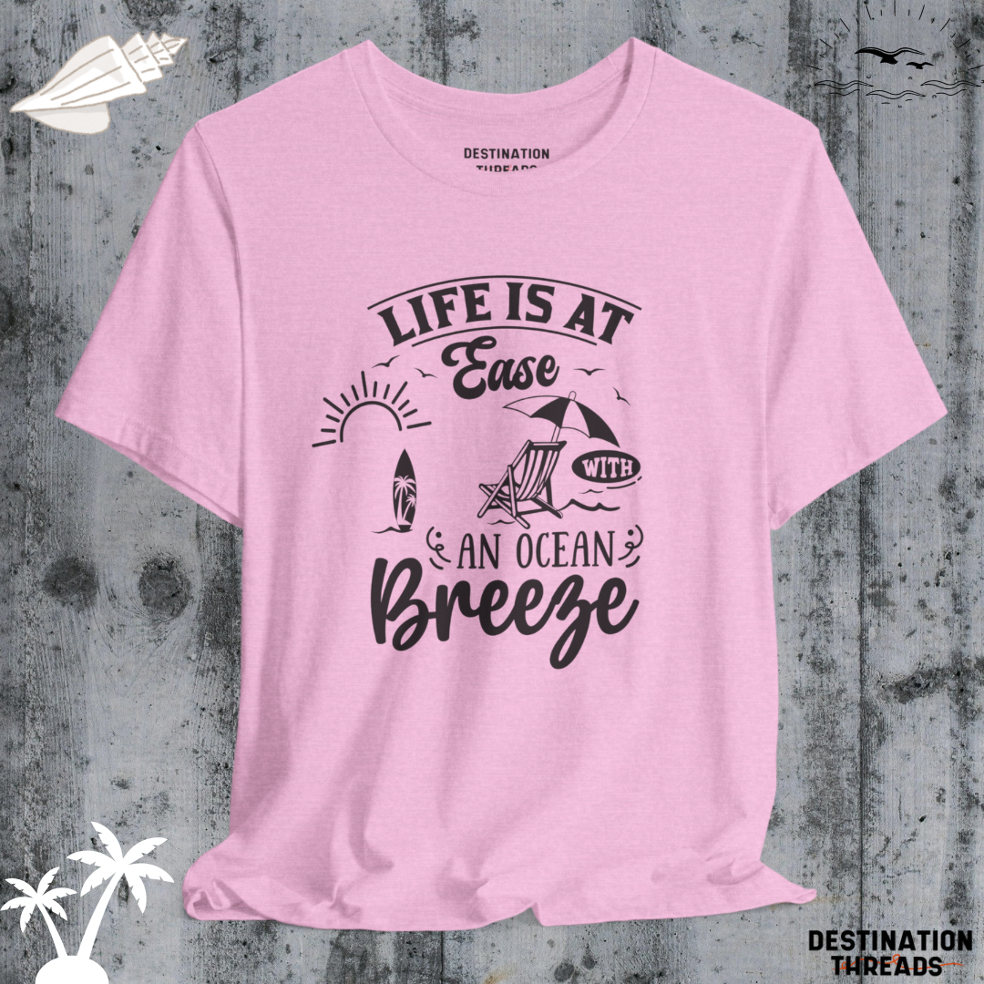 Life is at ease with an ocean breeze T-Shirt