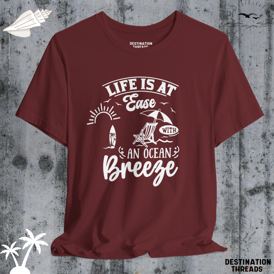 Life is at ease with an ocean breeze T-Shirt