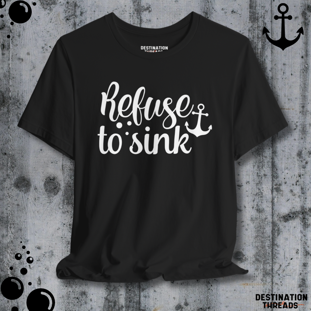 Refuse to sink T-Shirt