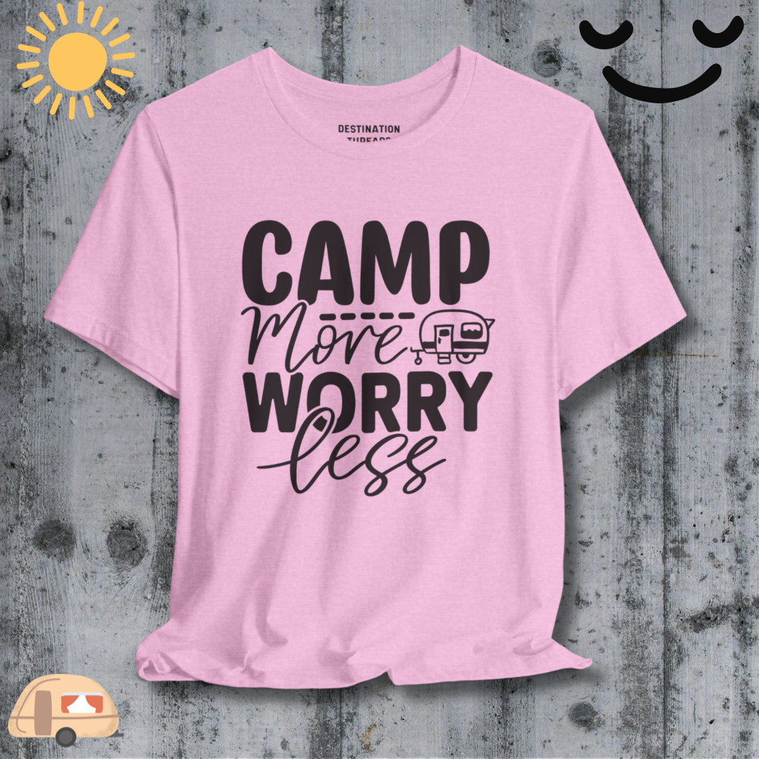 Camp more worry less T-Shirt