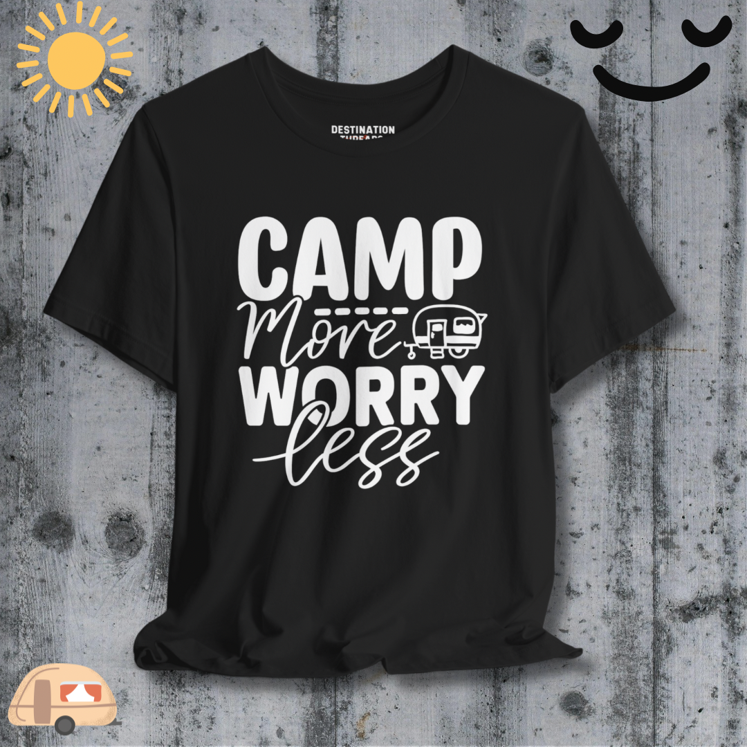 Camp more worry less T-Shirt