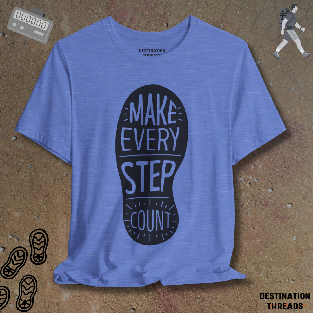 Make every step count T-Shirt