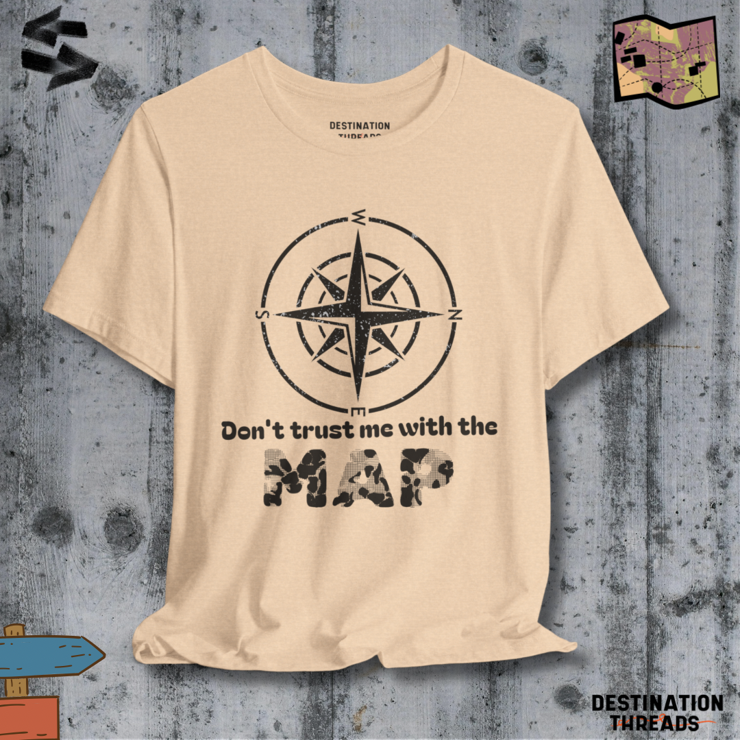 Don’t trust me with the map T-shirt