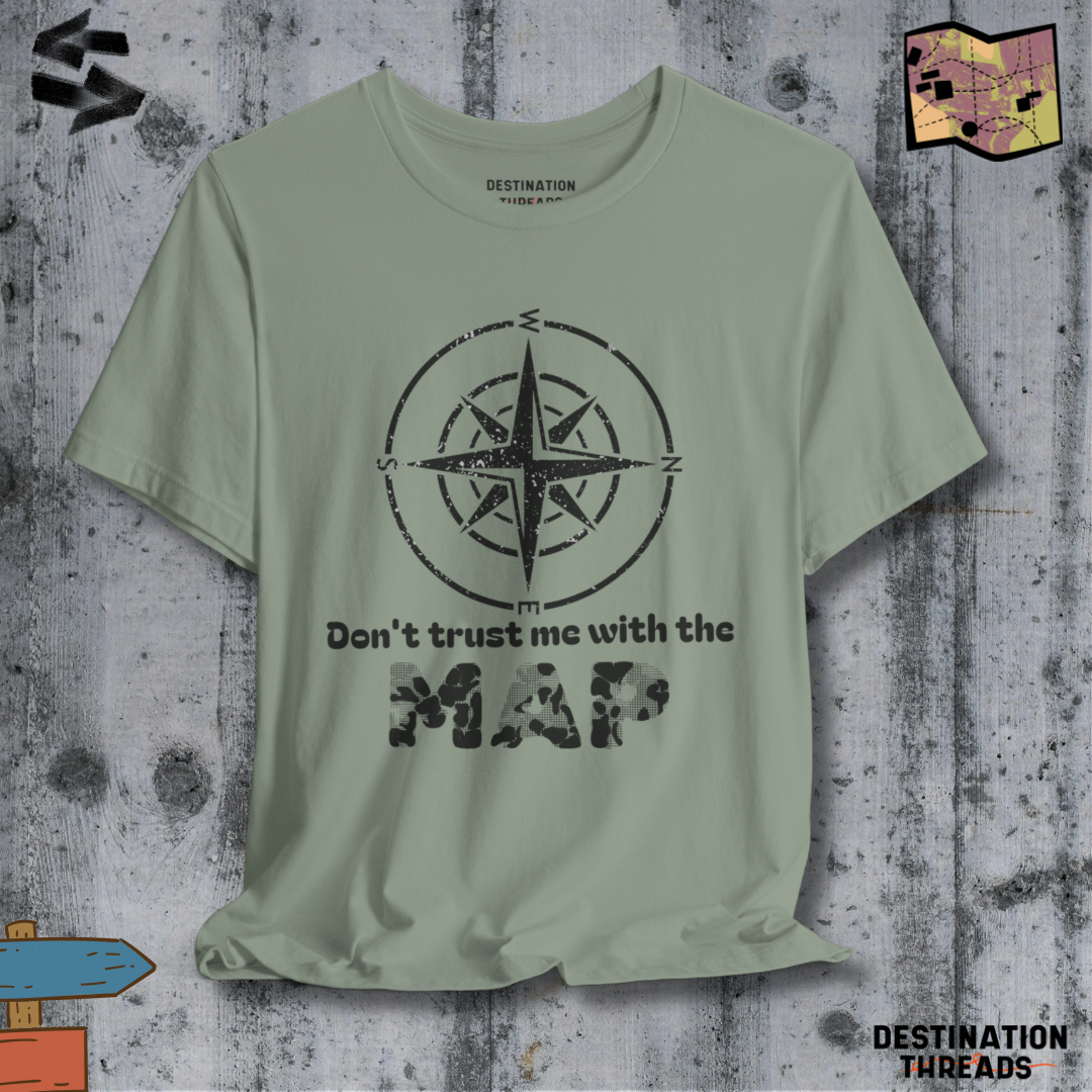 Don’t trust me with the map T-shirt