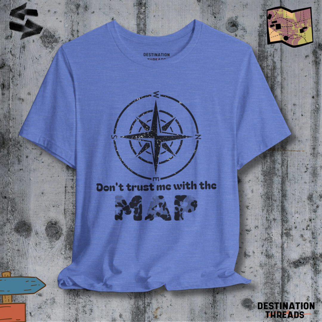 Don’t trust me with the map T-shirt