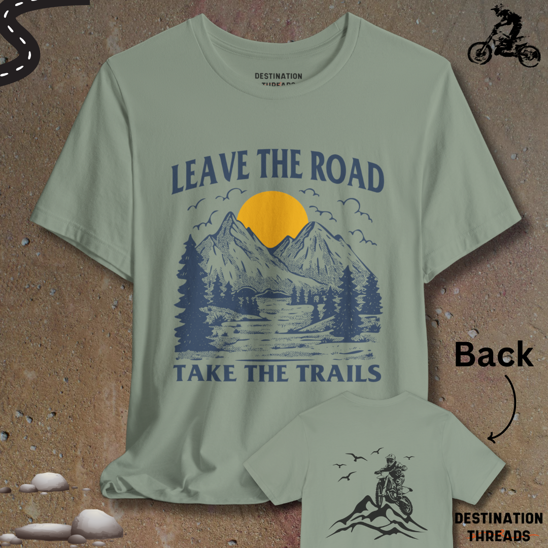 Leave the road take the trails T-shirt