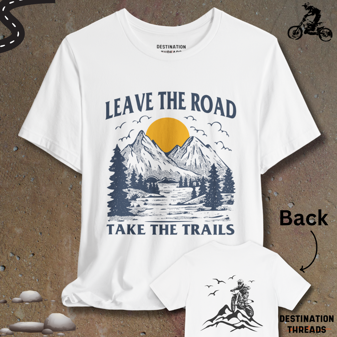 Leave the road take the trails T-shirt