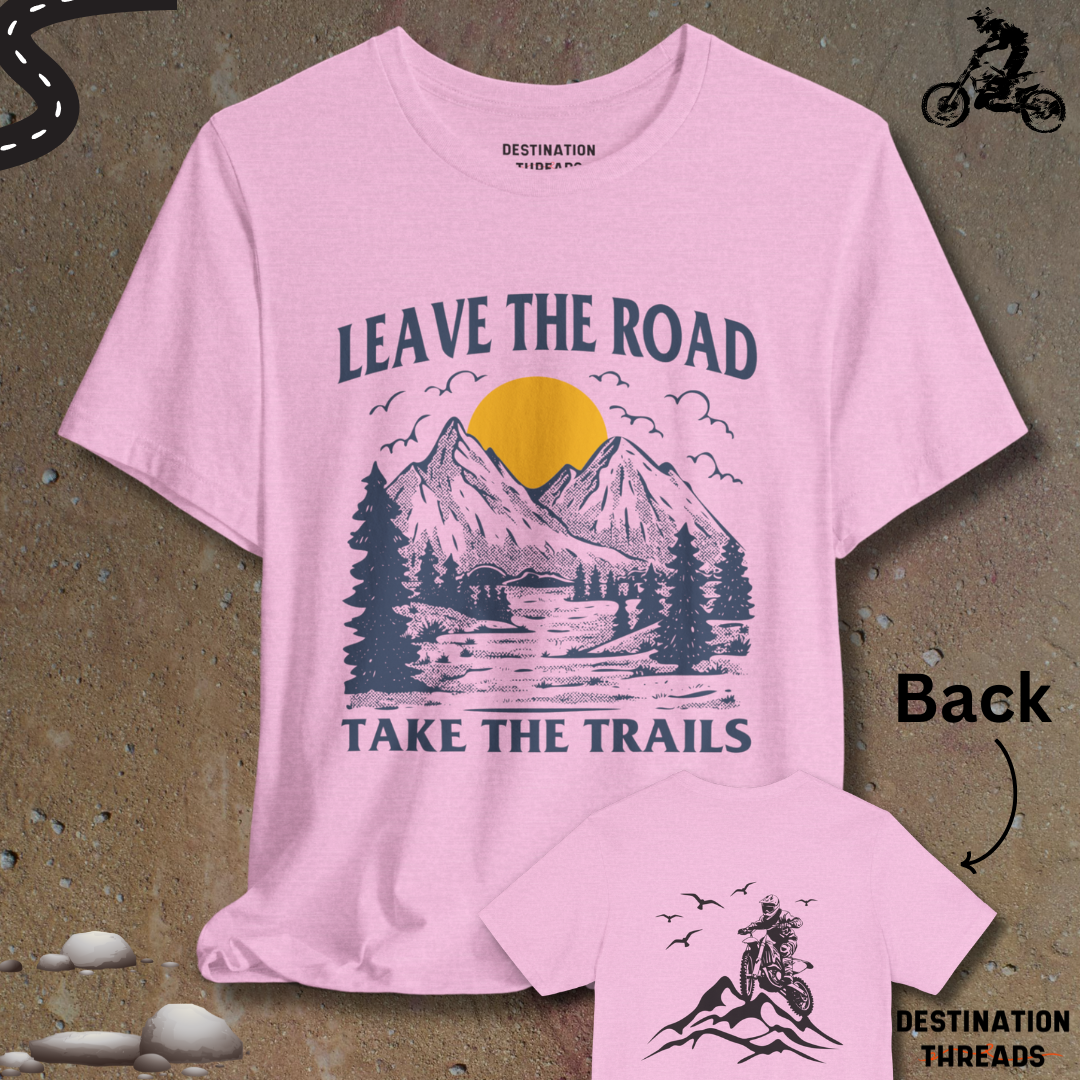 Leave the road take the trails T-shirt