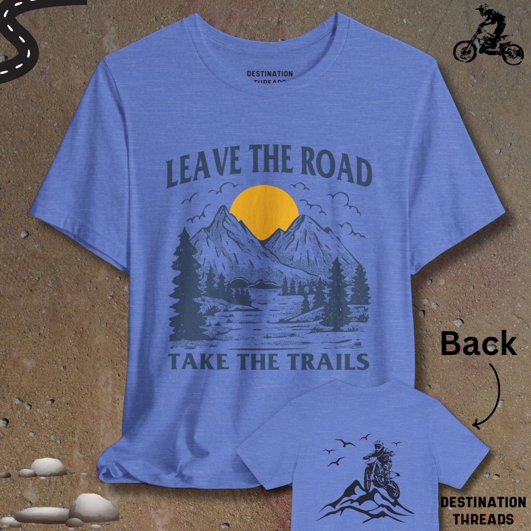Leave the road take the trails T-shirt