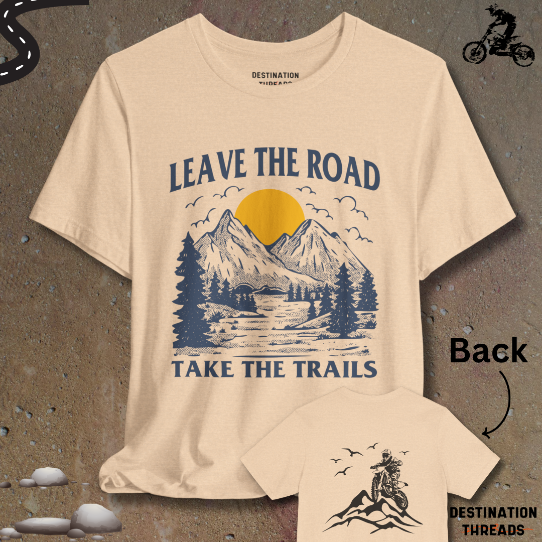 Leave the road take the trails T-shirt