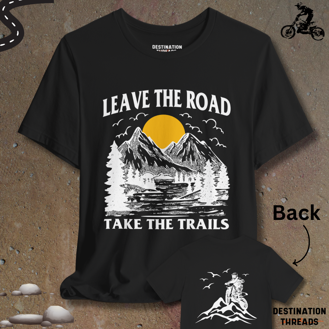 Leave the road take the trails T-shirt