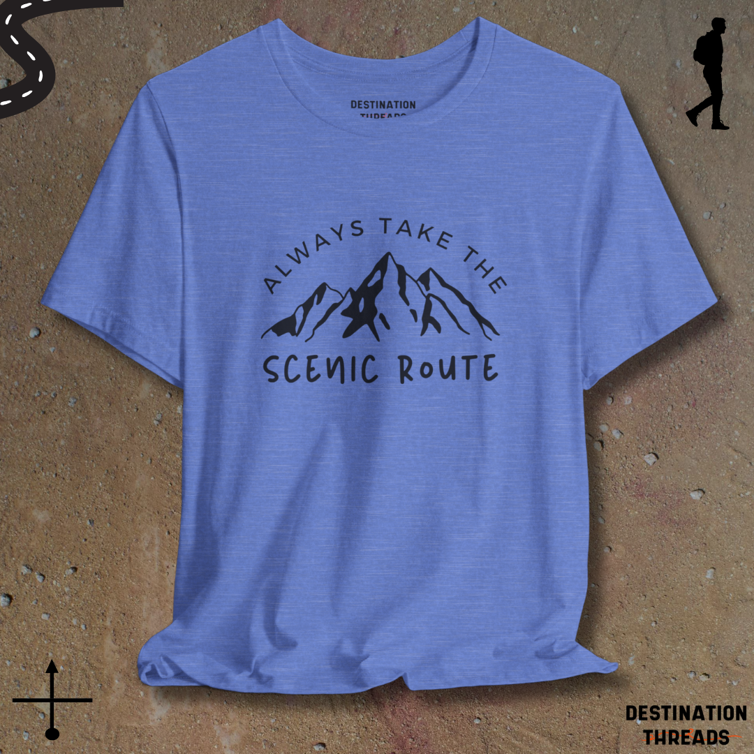Always take the senic route T-shirt