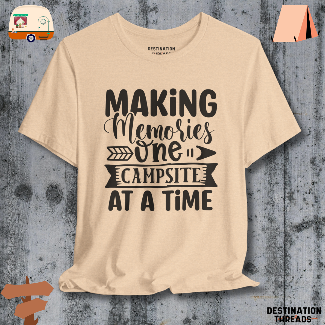 Making memories one campsite at a time T-shirt