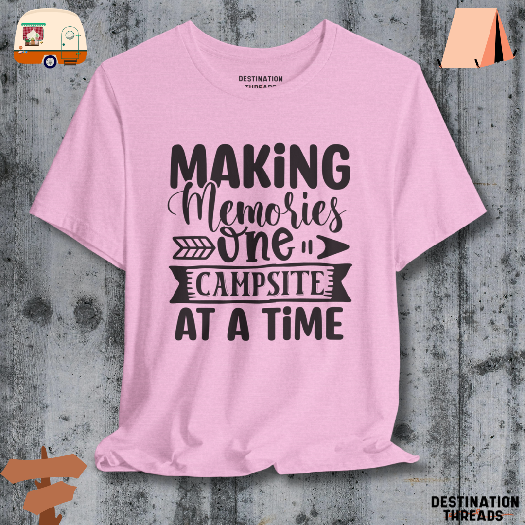 Making memories one campsite at a time T-shirt