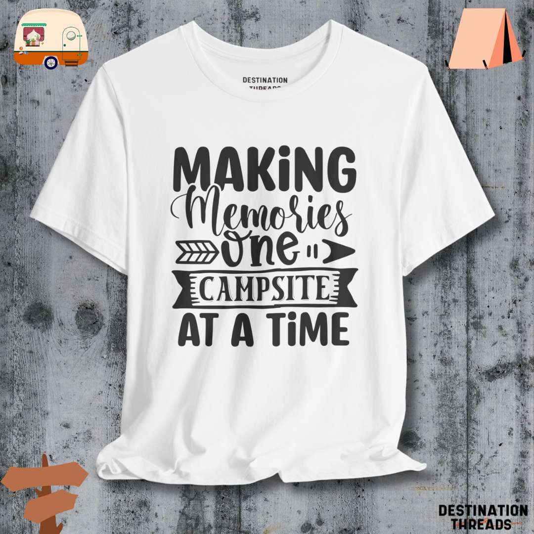 Making memories one campsite at a time T-shirt