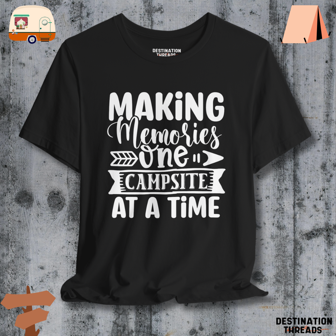 Making memories one campsite at a time T-shirt