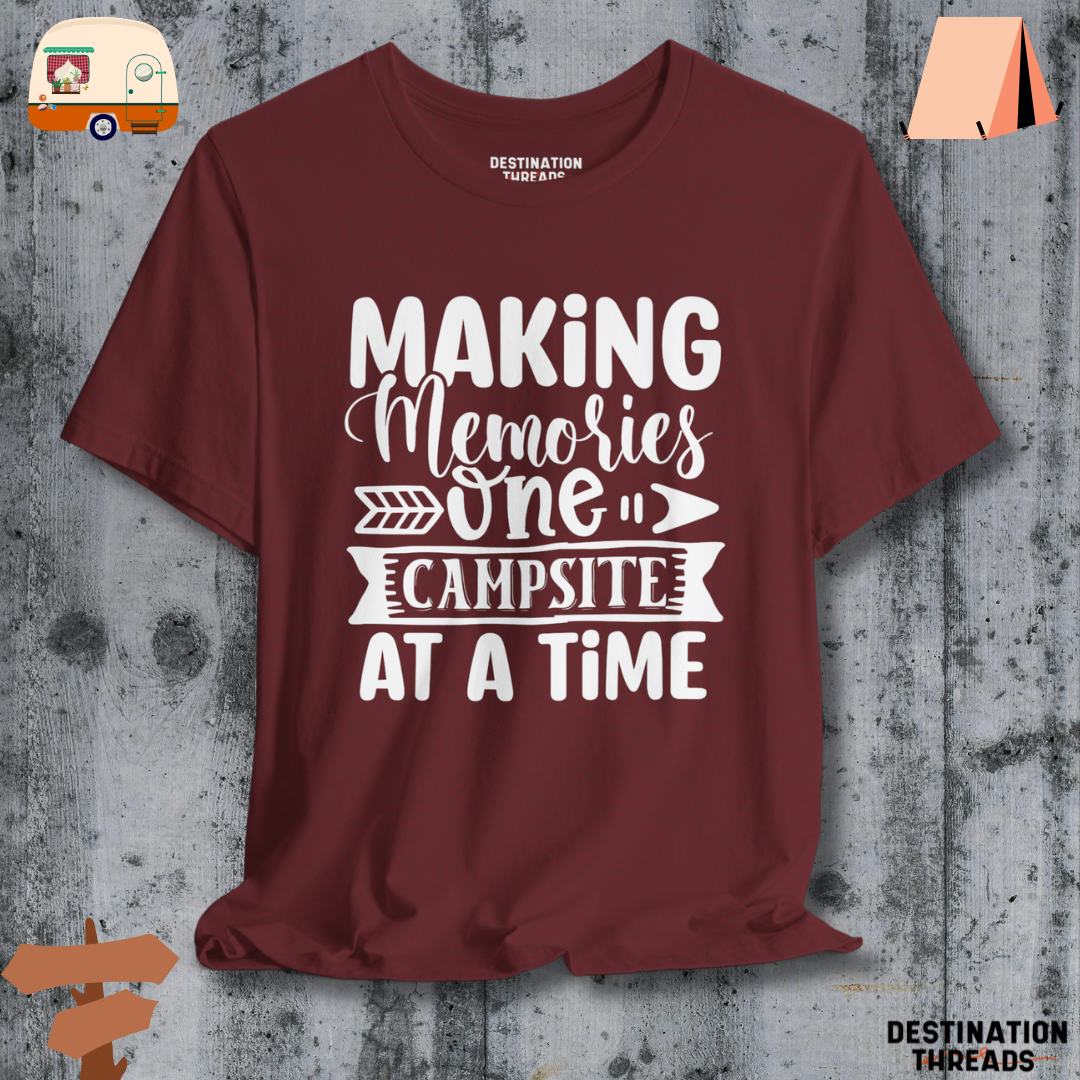 Making memories one campsite at a time T-shirt