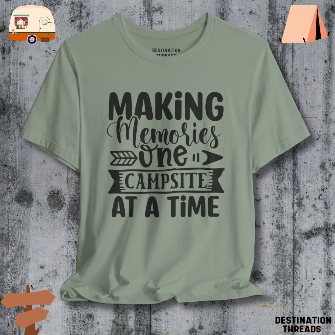 Making memories one campsite at a time T-shirt