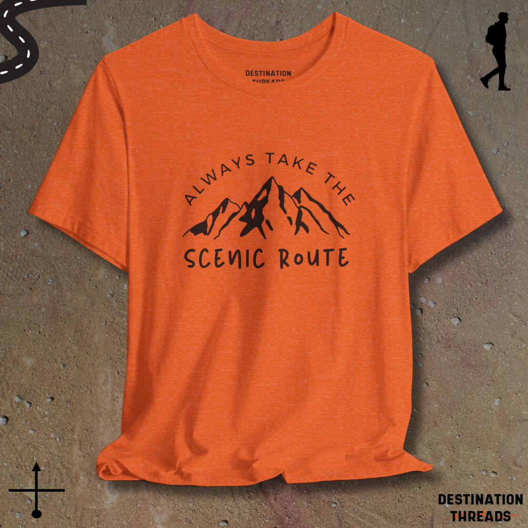Always take the senic route T-shirt