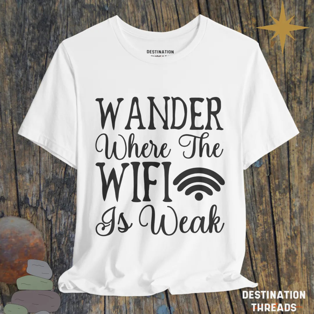 Wander where the wifi is weak T-Shirt