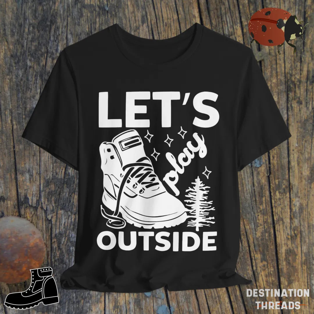 Lets play outside T-Shirt