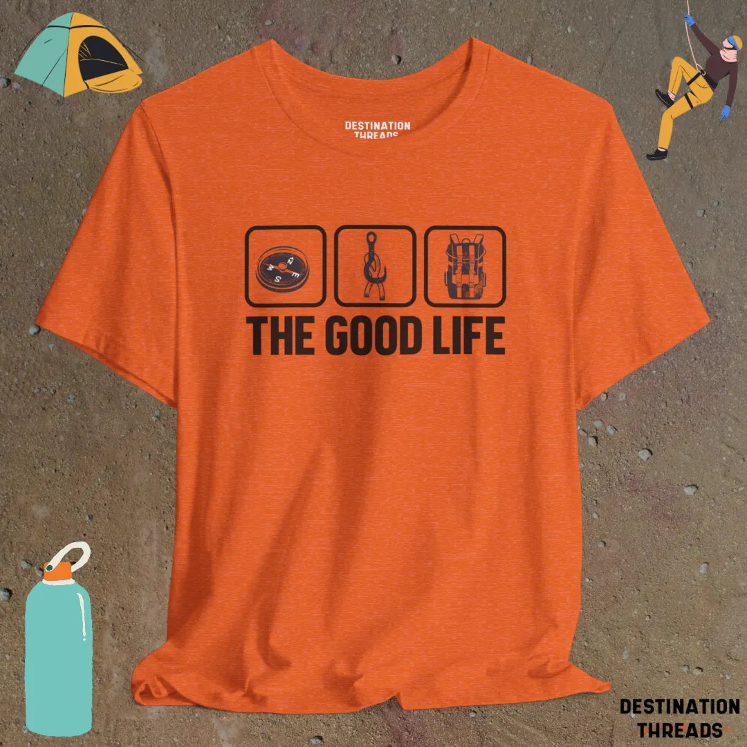 The Good Life T-shirt