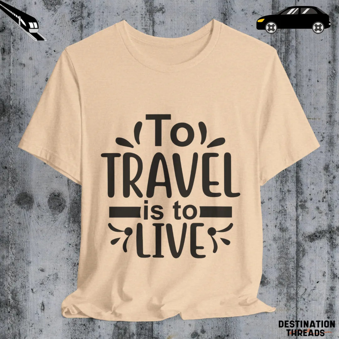 To travel is to live T-Shirt