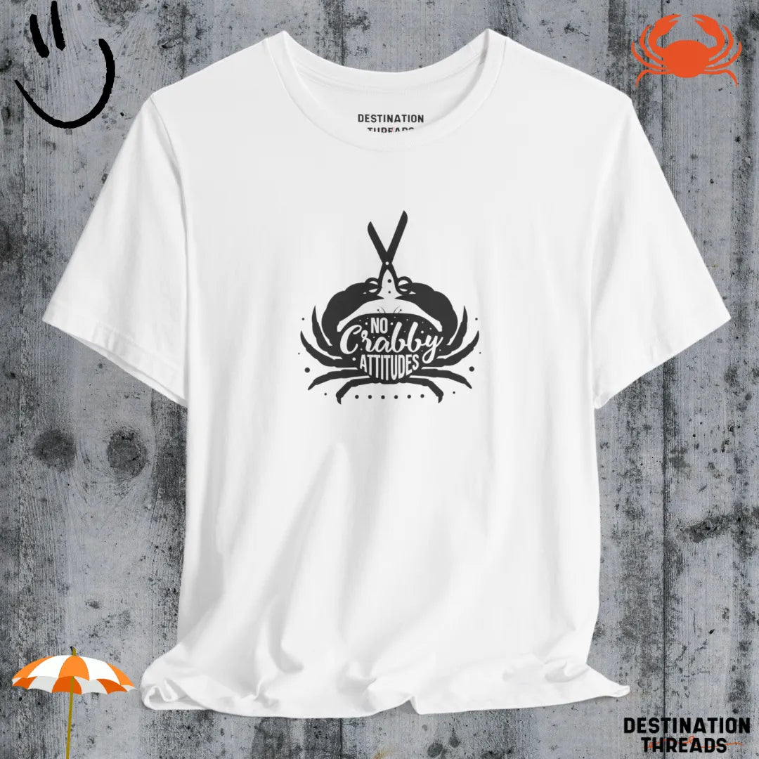 No crabby attitudes T-Shirt