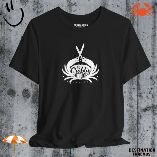 No crabby attitudes T-Shirt