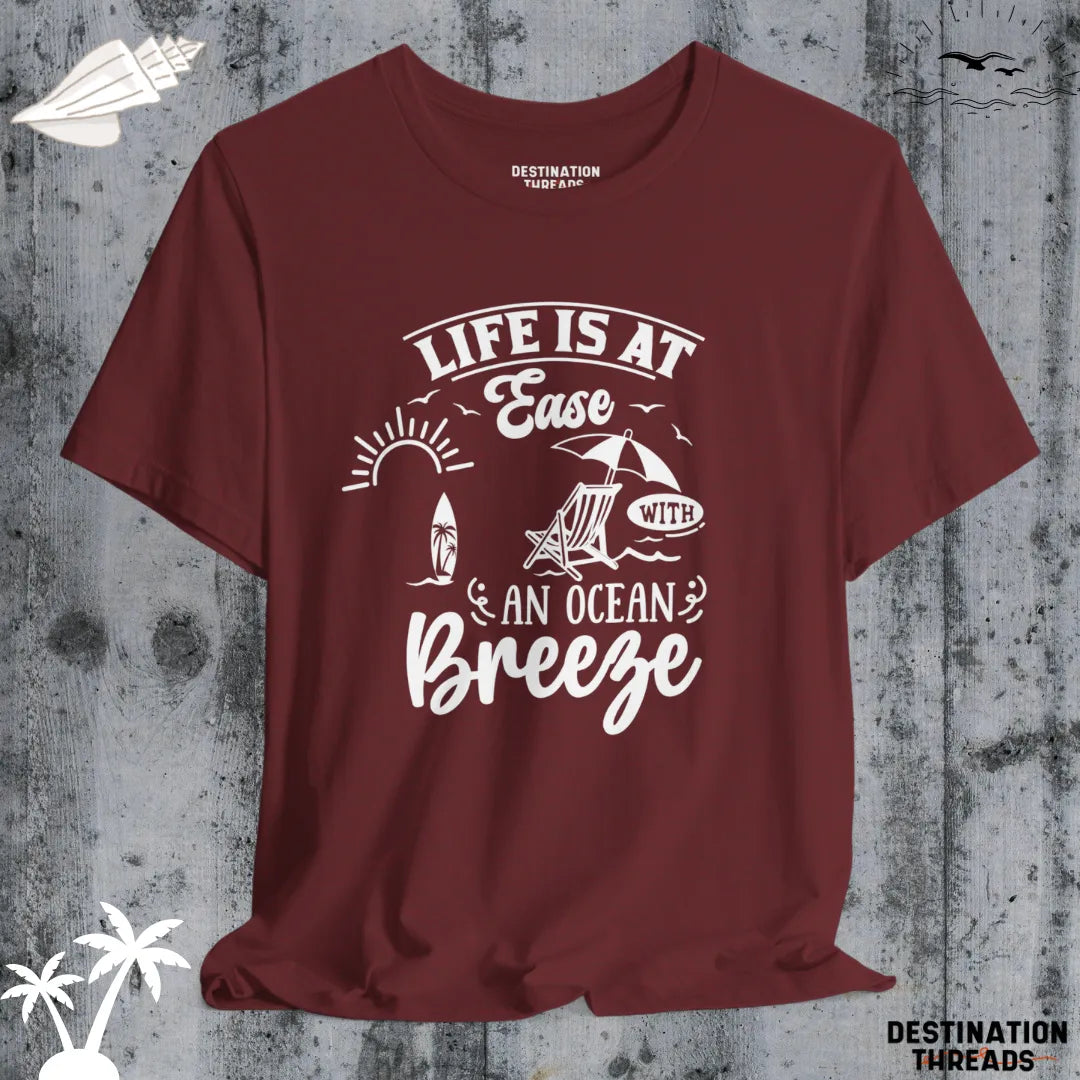 Life is at ease with an ocean breeze T-Shirt