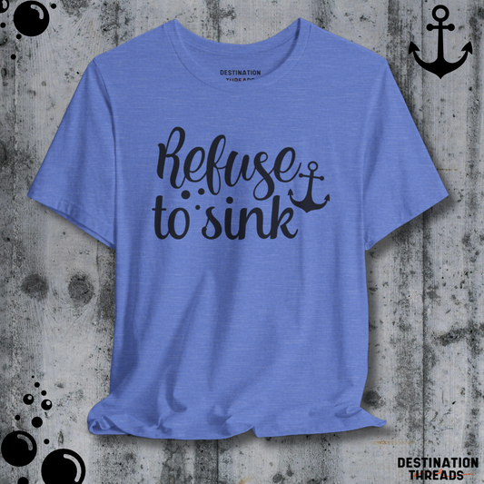 Refuse to sink T-Shirt