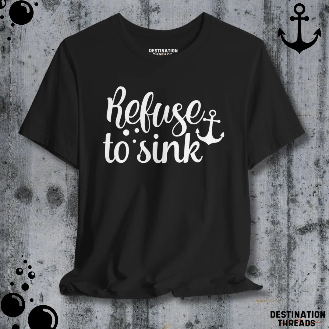 Refuse to sink T-Shirt