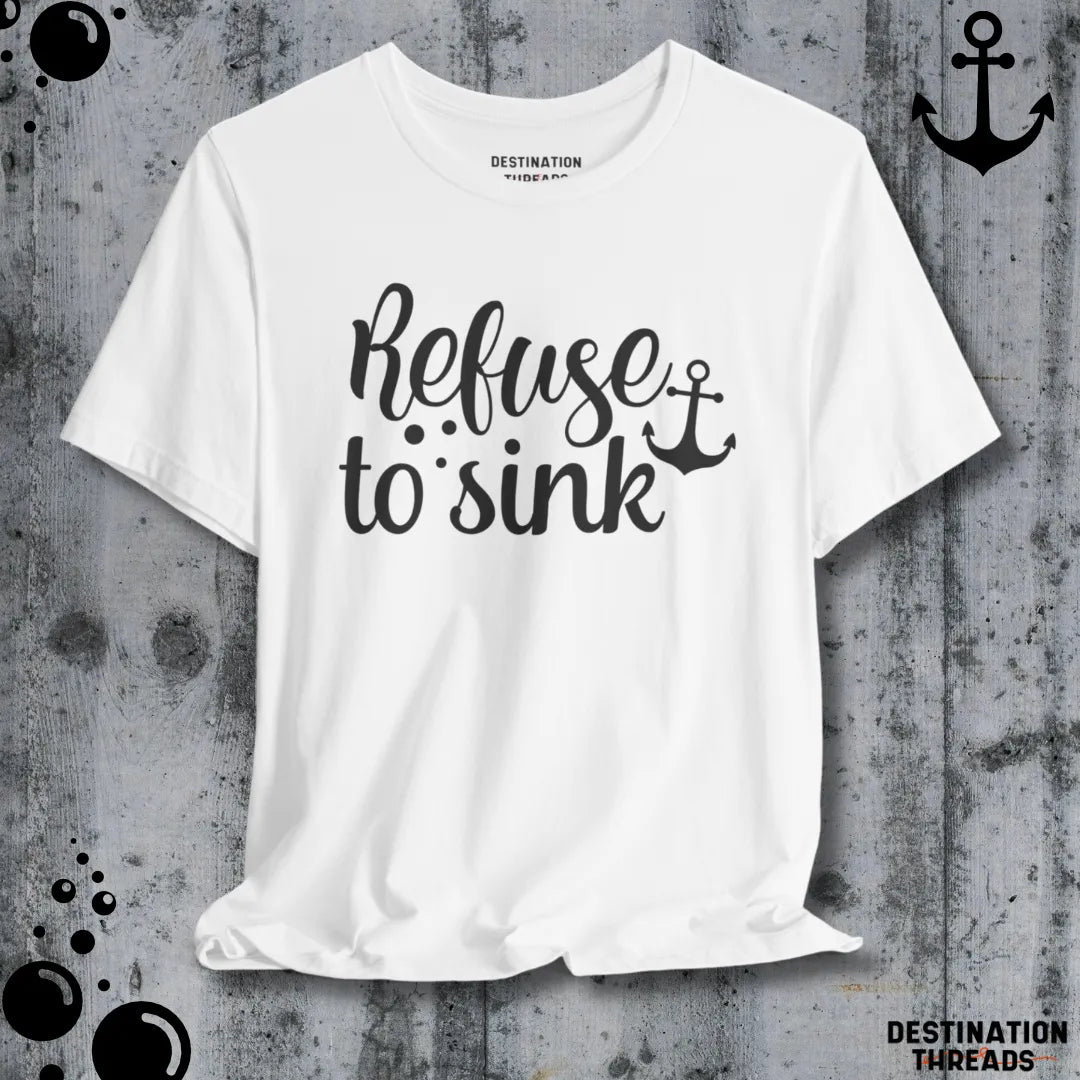 Refuse to sink T-Shirt