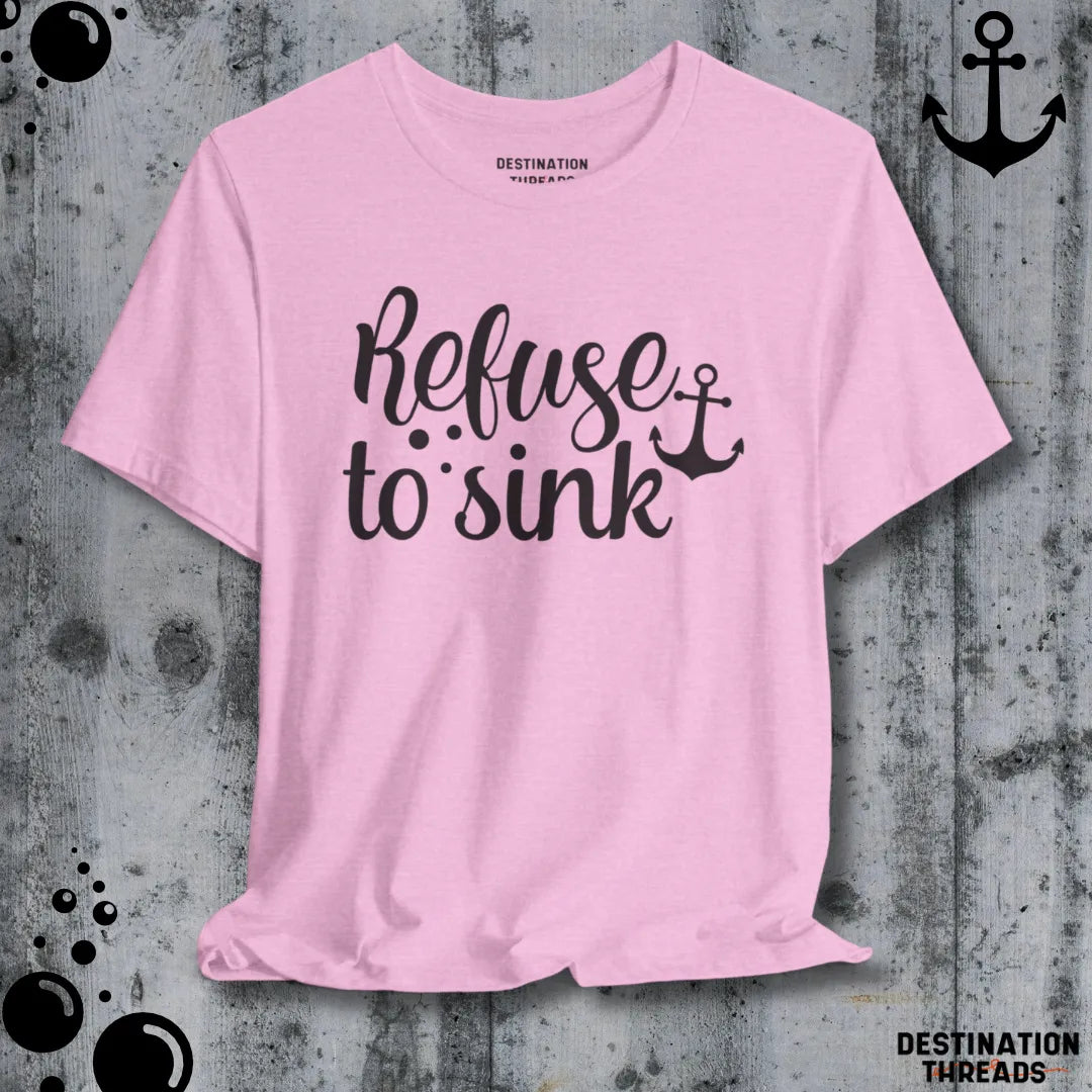 Refuse to sink T-Shirt