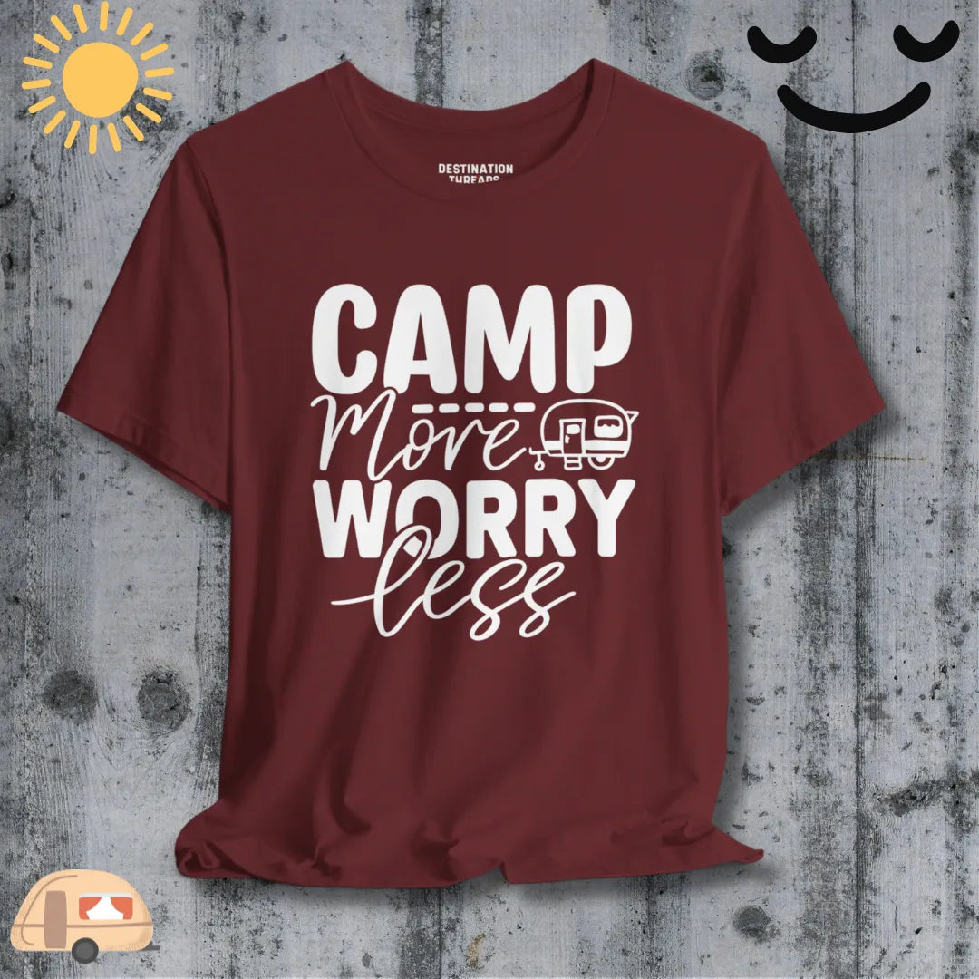 Camp more worry less T-Shirt