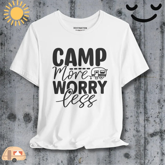 Camp more worry less T-Shirt