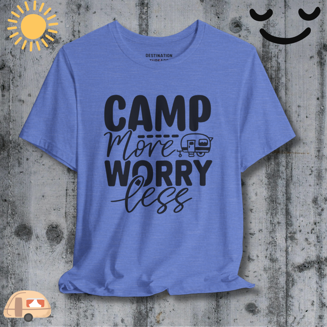 Camp more worry less T-Shirt