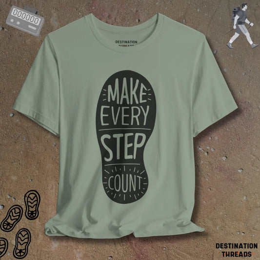 Make every step count T-Shirt