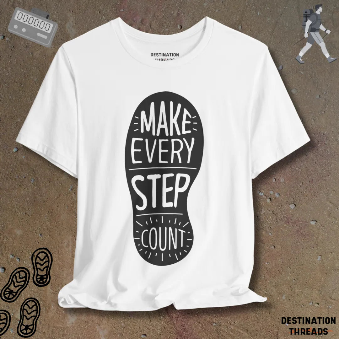 Make every step count T-Shirt