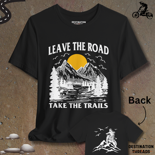 Leave the road take the trails T-shirt