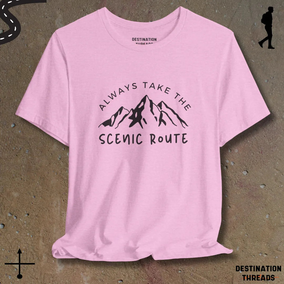 Always take the senic route T-shirt