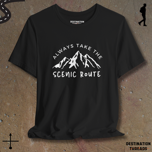 Always take the senic route T-shirt